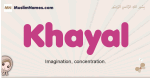 Khayal muslim girls name and meaning, islamic girls name Khayal