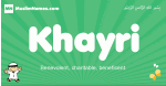 Khayri arabic boys name and meaning, quranic boys name Khayri