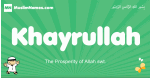 Khayrullah arabic boys name and meaning, quranic boys name Khayrullah