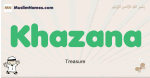 Khazana muslim boys name and meaning, islamic boys name Khazana