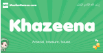 Khazeena arabic girl name and meaning, quranic girls name Khazeena