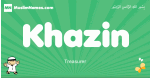 Khazin arabic boys name and meaning, quranic boys name Khazin