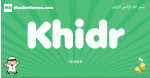 Khidr arabic boys name and meaning, quranic boys name Khidr
