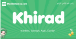 Khirad arabic girl name and meaning, quranic girls name Khirad