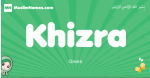 Khizra arabic girl name and meaning, quranic girls name Khizra