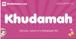 Khudamah arabic girls name and meaning, muslim girl name Khudamah