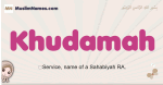 Khudamah muslim girls name and meaning, islamic girls name Khudamah