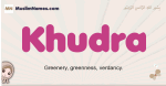 Khudra muslim girls name and meaning, islamic girls name Khudra