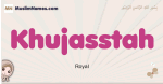Khujasstah muslim girls name and meaning, islamic girls name Khujasstah