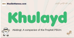 Khulayd muslim boys name and meaning, islamic boys name Khulayd