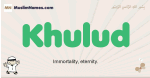 Khulud muslim boys name and meaning, islamic boys name Khulud
