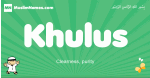 Khulus arabic boys name and meaning, quranic boys name Khulus