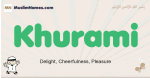 Khurami muslim boys name and meaning, islamic boys name Khurami