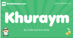 Khuraym arabic boys name and meaning, quranic boys name Khuraym