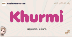 Khurmi muslim girls name and meaning, islamic girls name Khurmi
