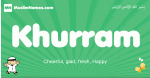 Khurram arabic boys name and meaning, quranic boys name Khurram