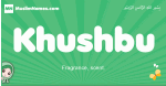 Khushbu arabic girl name and meaning, quranic girls name Khushbu