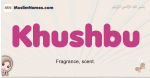 Khushbu muslim girls name and meaning, islamic girls name Khushbu