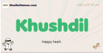 Khushdil muslim boys name and meaning, islamic boys name Khushdil