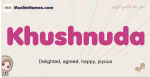 Khushnuda muslim girls name and meaning, islamic girls name Khushnuda