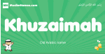 Khuzaimah arabic boys name and meaning, quranic boys name Khuzaimah