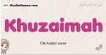 Khuzaimah muslim girls name and meaning, islamic girls name Khuzaimah