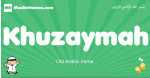 Khuzaymah arabic boys name and meaning, quranic boys name Khuzaymah