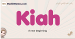 Kiah muslim girls name and meaning, islamic girls name Kiah