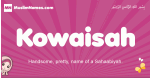 Kowaisah arabic girls name and meaning, muslim girl name Kowaisah
