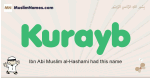 Kurayb muslim boys name and meaning, islamic boys name Kurayb