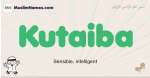 Kutaiba muslim boys name and meaning, islamic boys name Kutaiba