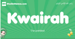 Kwairah arabic girl name and meaning, quranic girls name Kwairah