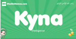 Kyna arabic girl name and meaning, quranic girls name Kyna
