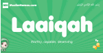 Laaiqah arabic girl name and meaning, quranic girls name Laaiqah