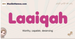 Laaiqah muslim girls name and meaning, islamic girls name Laaiqah