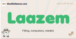 Laazem muslim boys name and meaning, islamic boys name Laazem