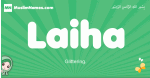 Laiha arabic girl name and meaning, quranic girls name Laiha