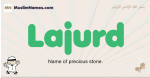 Lajurd muslim boys name and meaning, islamic boys name Lajurd
