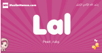 Lal arabic girls name and meaning, muslim girl name Lal