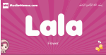 Lala arabic girls name and meaning, muslim girl name Lala