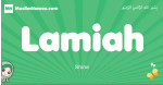 Lamiah arabic girl name and meaning, quranic girls name Lamiah