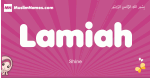 Lamiah arabic girls name and meaning, muslim girl name Lamiah