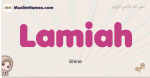 Lamiah muslim girls name and meaning, islamic girls name Lamiah