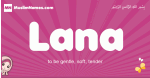 Lana arabic girls name and meaning, muslim girl name Lana