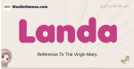 Landa muslim girls name and meaning, islamic girls name Landa