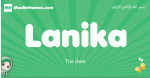 Lanika arabic girl name and meaning, quranic girls name Lanika