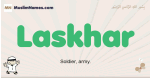 Laskhar muslim boys name and meaning, islamic boys name Laskhar