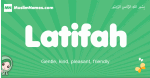 Latifah arabic girl name and meaning, quranic girls name Latifah