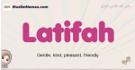 Latifah muslim girls name and meaning, islamic girls name Latifah
