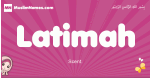 Latimah arabic girls name and meaning, muslim girl name Latimah